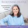 Artwork for Redefining Hustle: Navigating Success as a Christian Woman
