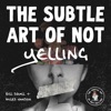 Artwork for The Subtle Art of Not Yelling