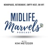 Artwork for Midlife Marvels With Kim Metzger