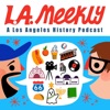 Artwork for L.A. Meekly: A Los Angeles History Podcast