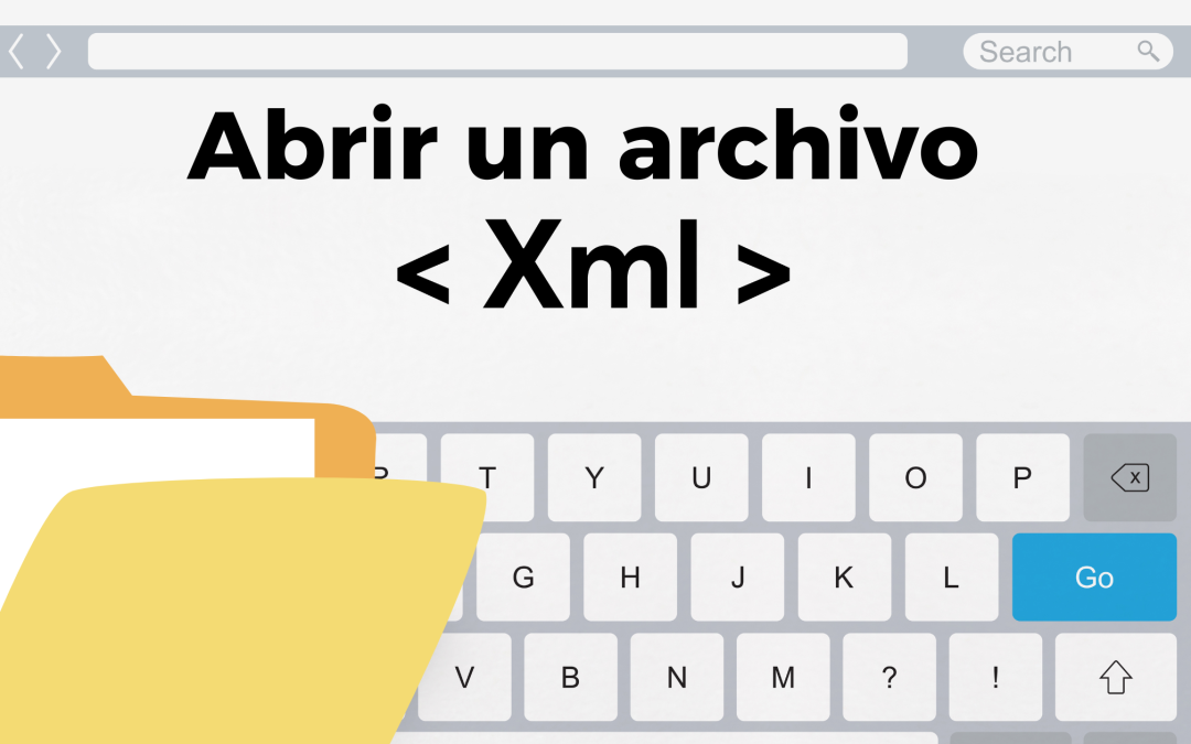 ¿Cómo puedo abrir el archivo XML de mi Factura Electrónica?