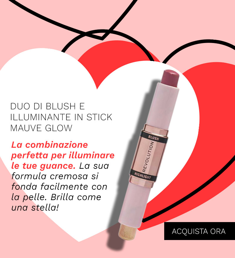  DUO DI BLUSH E ILLUMINANTE IN STICK MAUVE GLOW La combinazione perfetta per illuminare le tue guance. La sua formula cremosa si fonda facilmente con la pelle. Brilla come una stella! ACQUISTA ORA 