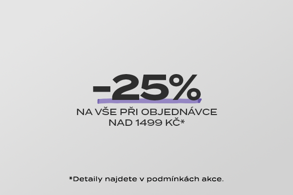 -25% na vše při nákupu nad 1499 Kč