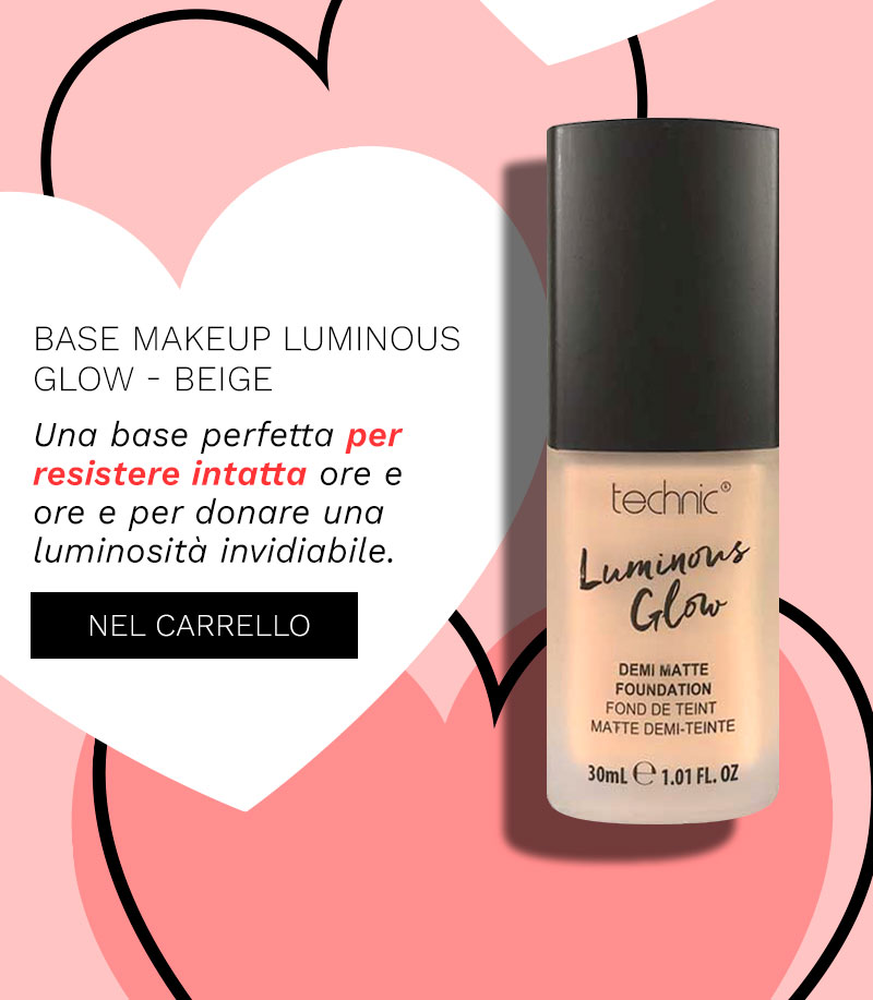  BASE MAKEUP LUMINOUS GLOW - BEIGE Una base perfetta ore e ore e per donare una luminosita invidiabile. NEL CARRELLO technic Lo Gl DEMI MATTE FOUNDATION FOND DE TEINT MATTE DEMI-TEINTE 30mL 1,01FL.0Z 