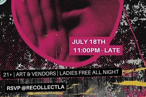 RECOLLECT LADIES NIGHT
Get ready for an unforgettable night with a full female lineup in the heart of downtown Los Angeles!
Thursday, July 18