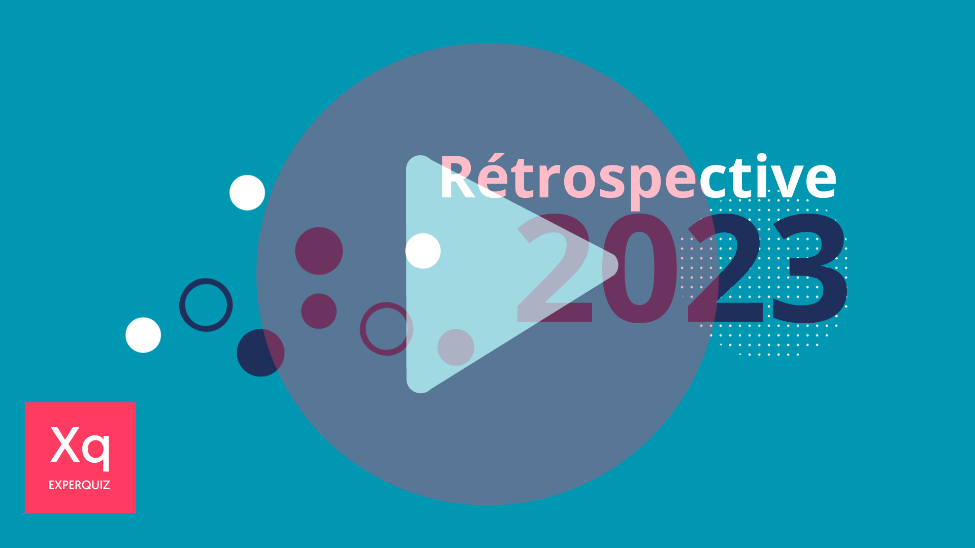 Vidéo rétrospectives 2023 ExperQuiz