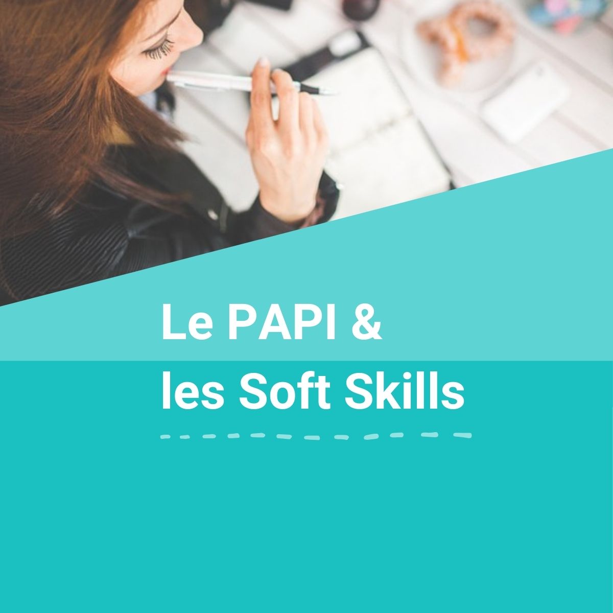 Le PAPI pour évaluer les soft skills