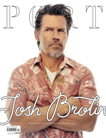 Port issue 16, featuring Josh Brolin