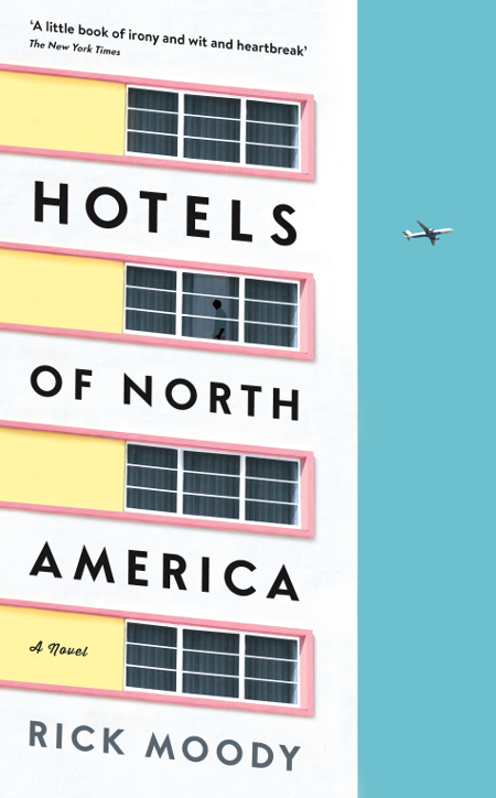 Hotels of North America by Rick Moody, published by Profile Books