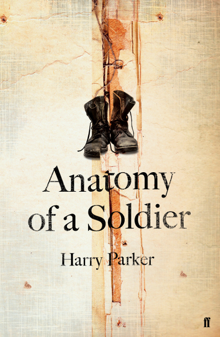 Harry Parker, Anatomy of a Soldier, publisher by Faber & Faber