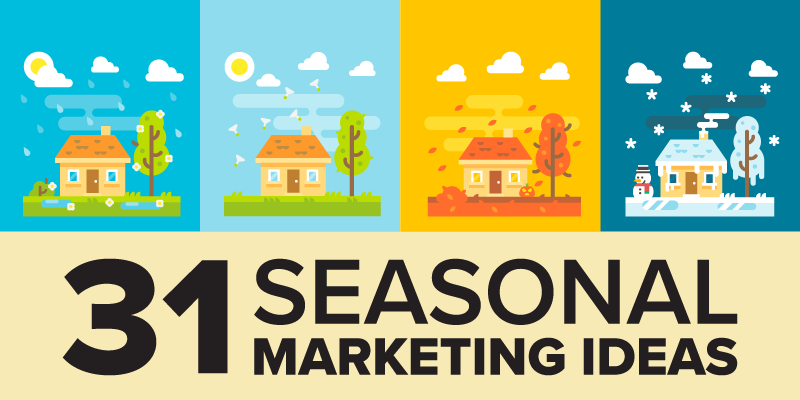 31 AWESOME Seasonal Marketing Ideas for Your Small Business