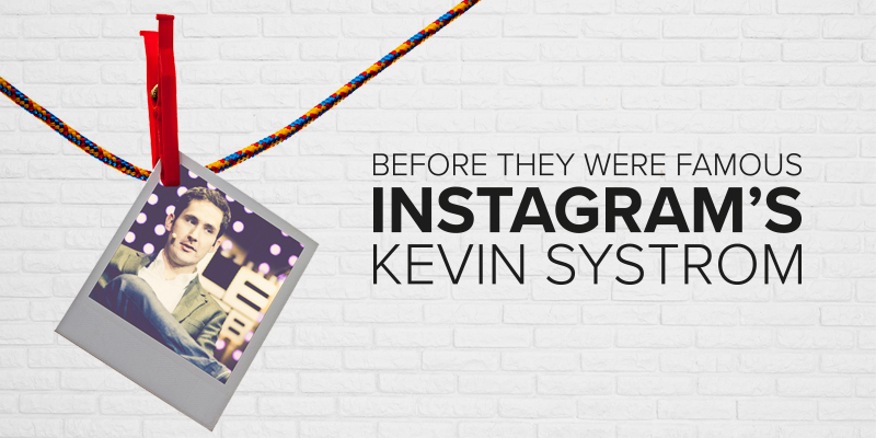 App Builders Before They Were Famous: Instagram’s Kevin Systrom