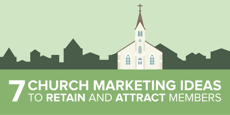 Church Marketing 7 Ideas To Retain And Attract Members 