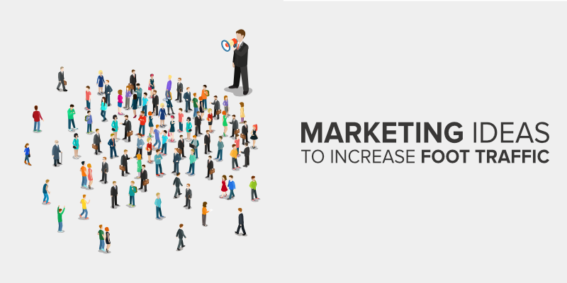 Marketing Ideas to Increase Foot Traffic - AppInstitute