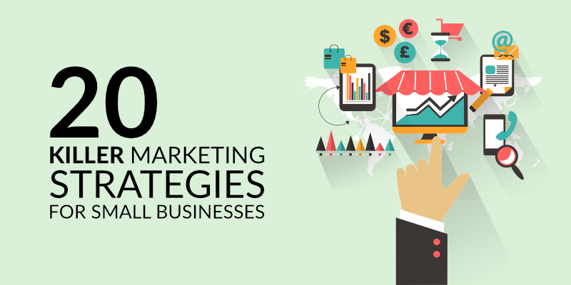 20 Killer Marketing Strategies for Small Businesses