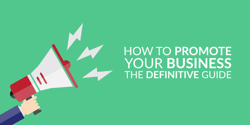 How to Promote Your Business: the Definitive Guide - AppInstitute