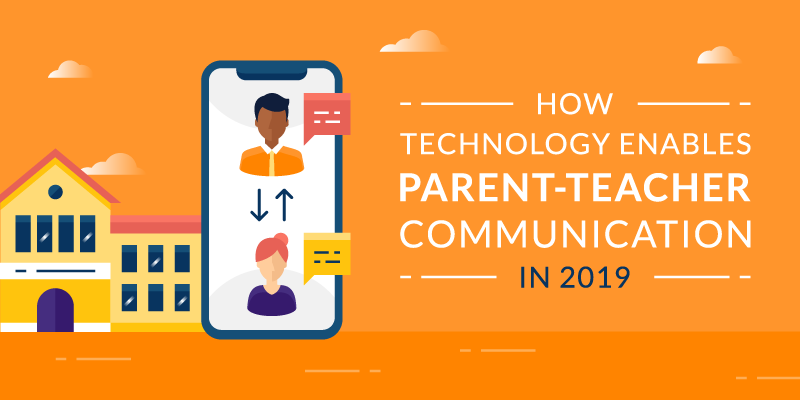 How Technology Enables Parent Teacher Communication in 2019