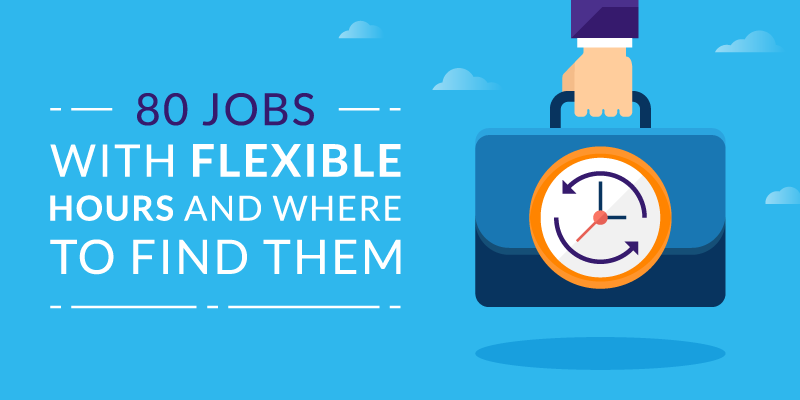 80 Jobs with Flexible Hours and Where to Find Them – Technology Blog