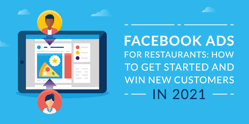 Facebook Ads For Restaurants Get Started And Win Customers In