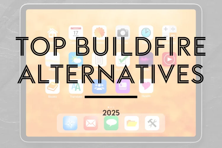 Top BuildFire Alternatives in 2025 (No-Code Platforms Compared)