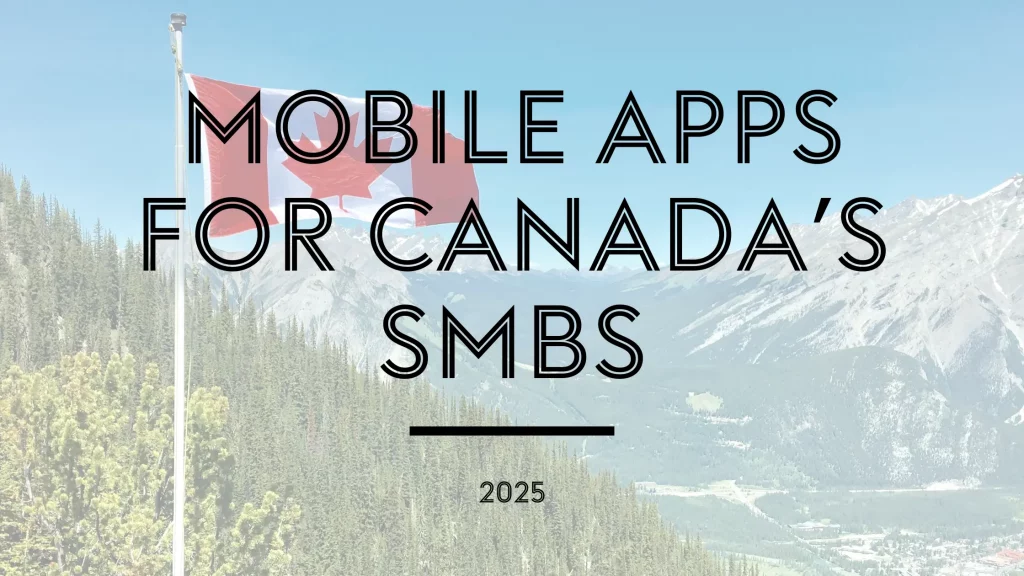 π¨π¦ How Small Businesses in Canada Are Embracing Mobile Apps in 2025 π¨π¦ How Small Businesses in Canada Are Embracing Mobile Apps in 2025