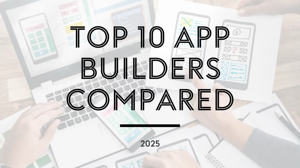 Best No-Code App Builders in 2025 (Top 10 Tools Compared) Best No-Code App Builders in 2025 (Top 10 Tools Compared)
