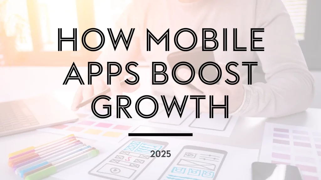 5 Ways Mobile Apps Are Revolutionizing Local Business Growth in 2025 5 Ways Mobile Apps Are Revolutionizing Local Business Growth in 2025