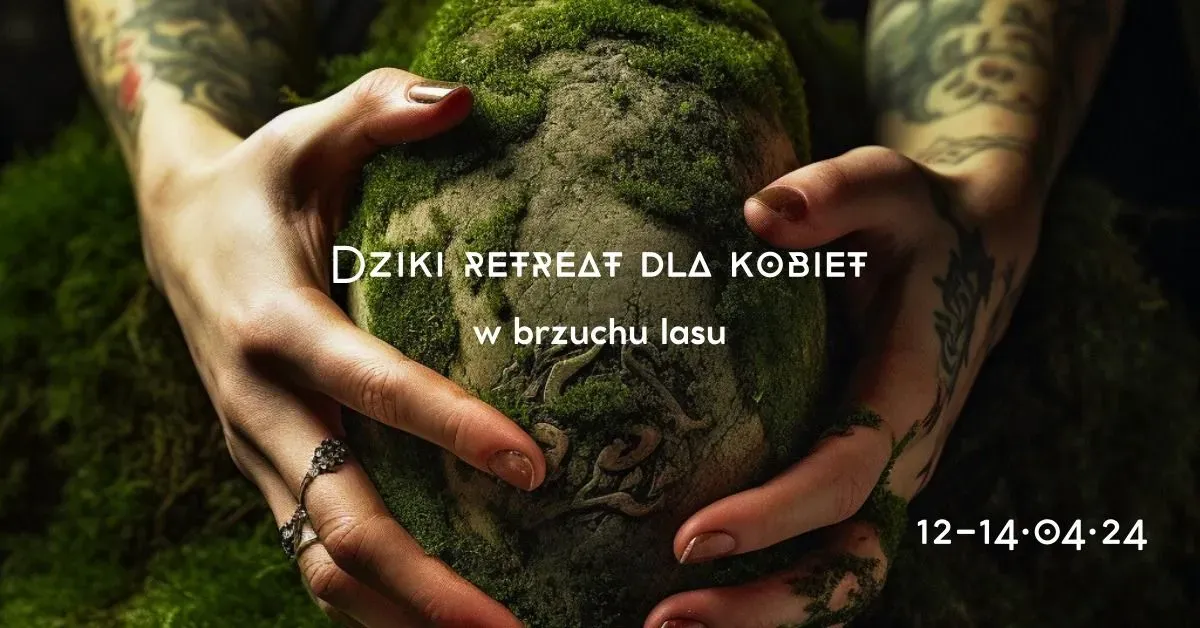 Zdjęcie wydarzenia Dziki Retreat Dla Kobiet