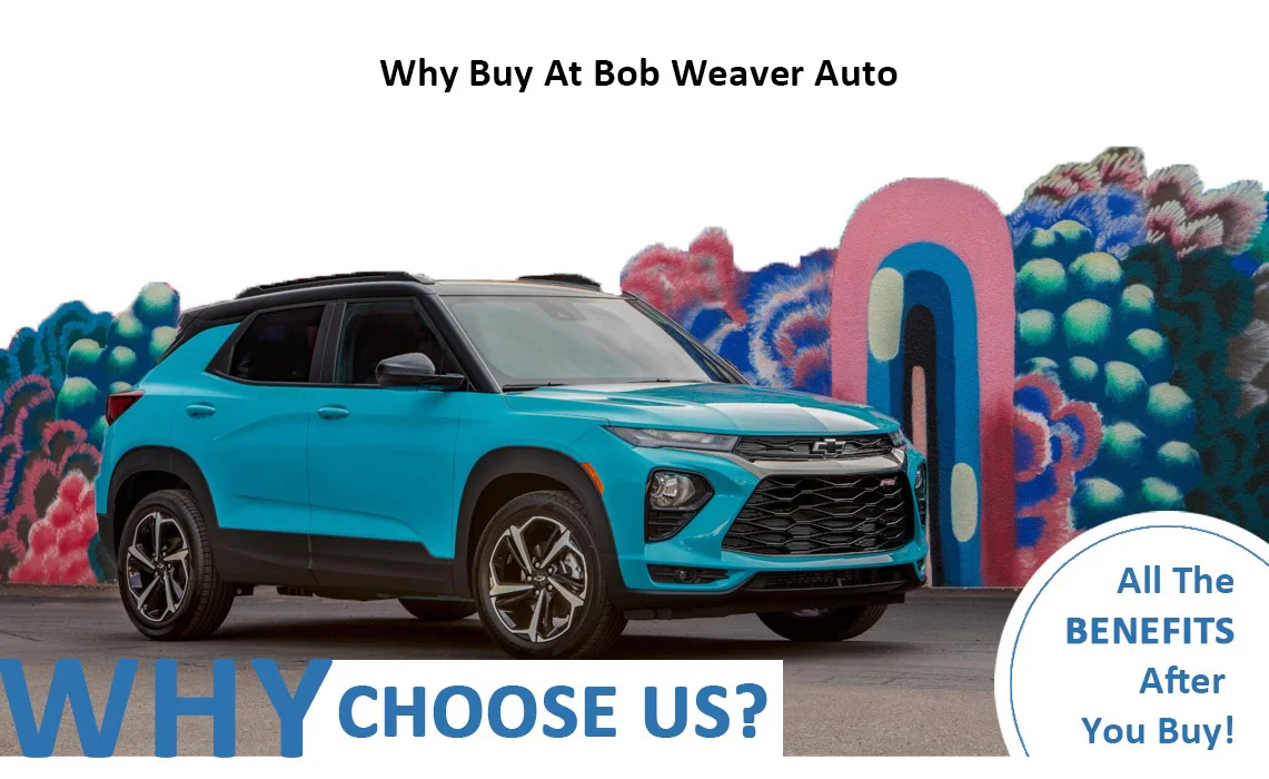 Why Choose Bob Weaver Auto - All The Benefits After You Buy