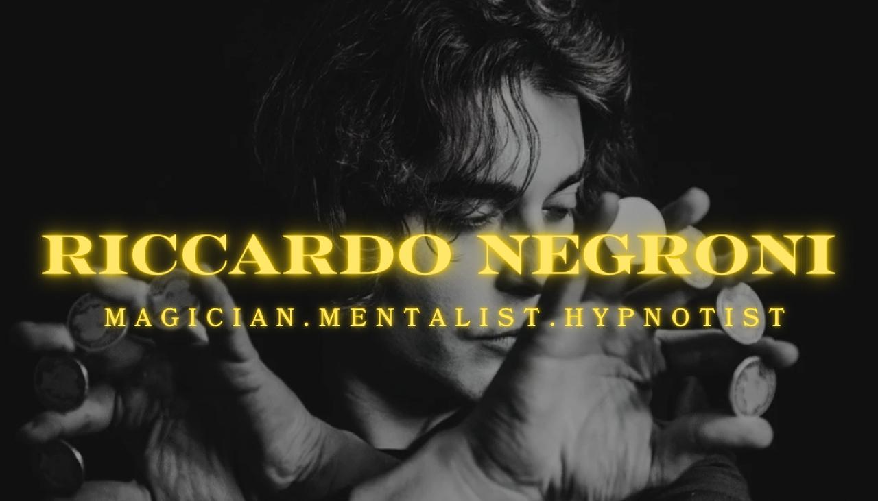 Riccardo Negroni - Magician.Mentalist.Hypnotist