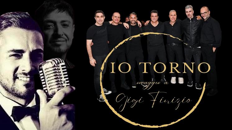 IO TORNO tribute band Gigi Finizio