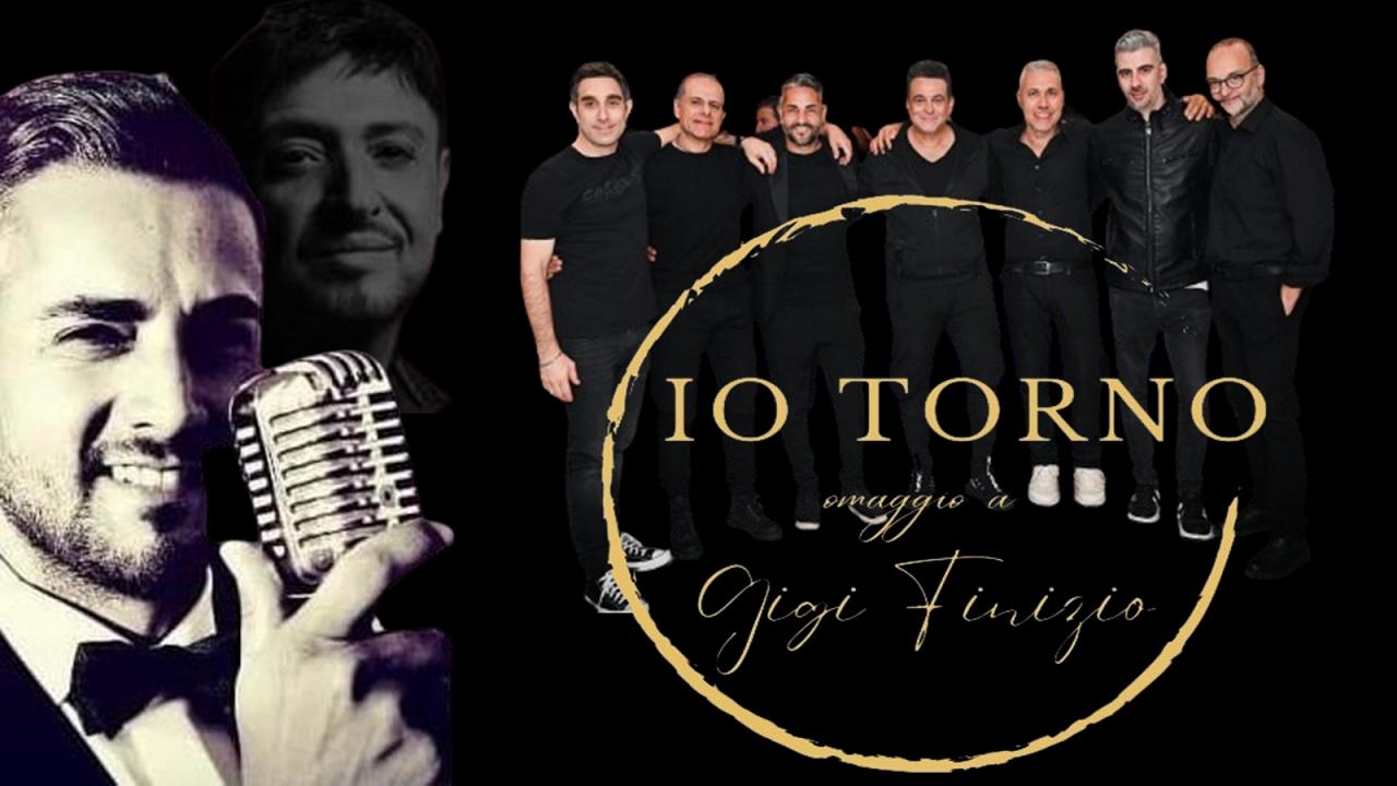 IO TORNO tribute band Gigi Finizio