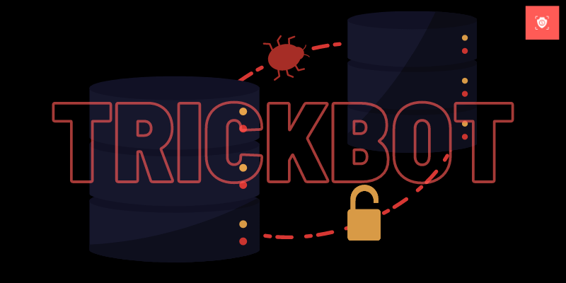 TrickBot-One of the most notorious and adaptable malware is back again