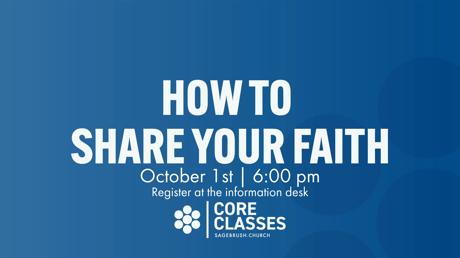 Core Class: How to Share Your Faith (Oct 1)
