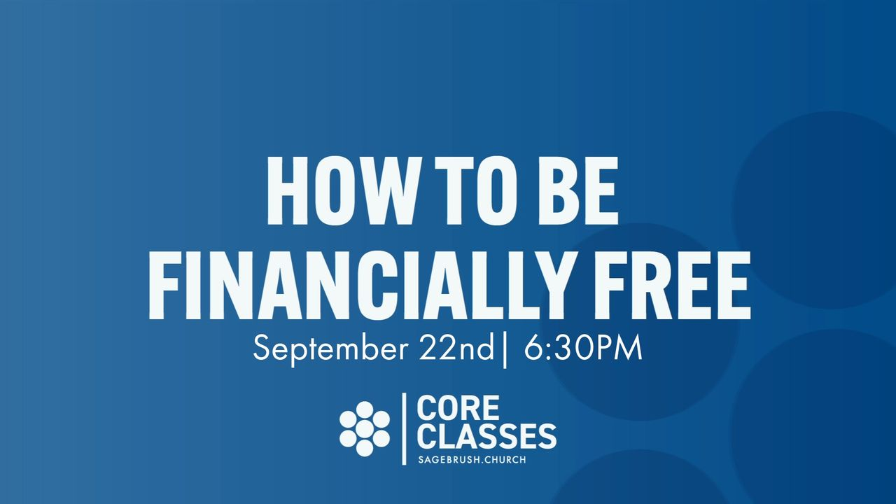 Core Class: How to be Financially Free (Sept 22)