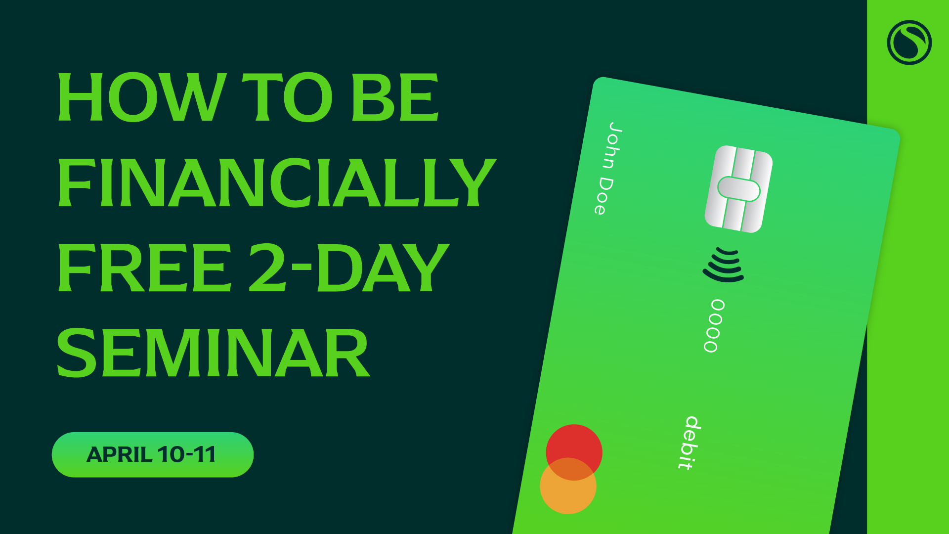 How To Be Financially Free (Apr 10-11)