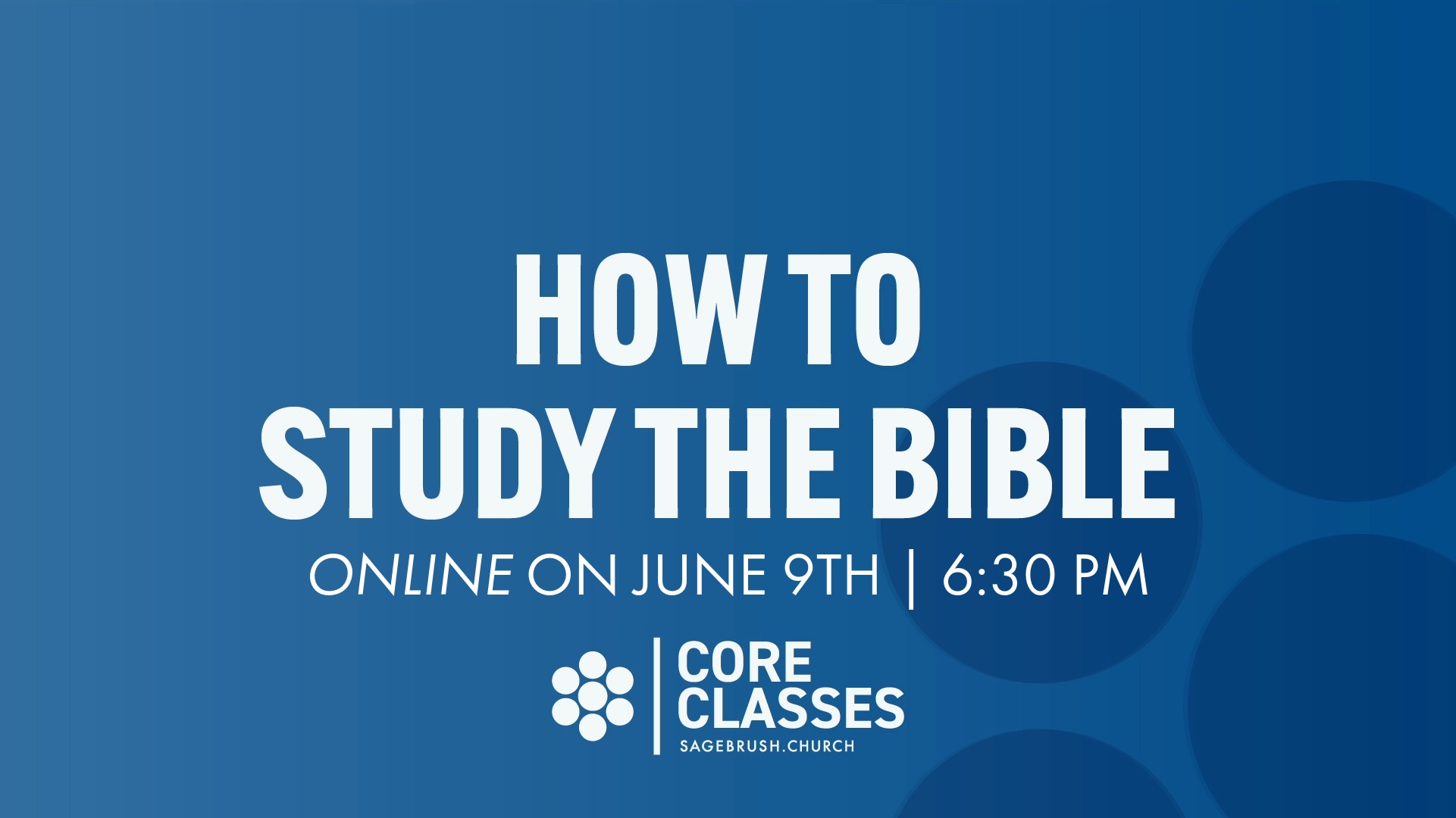 Core Class: How to Study the Bible