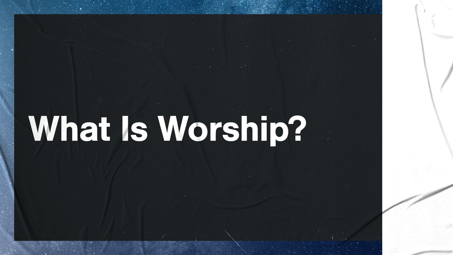 Watch  - What Is Worship?