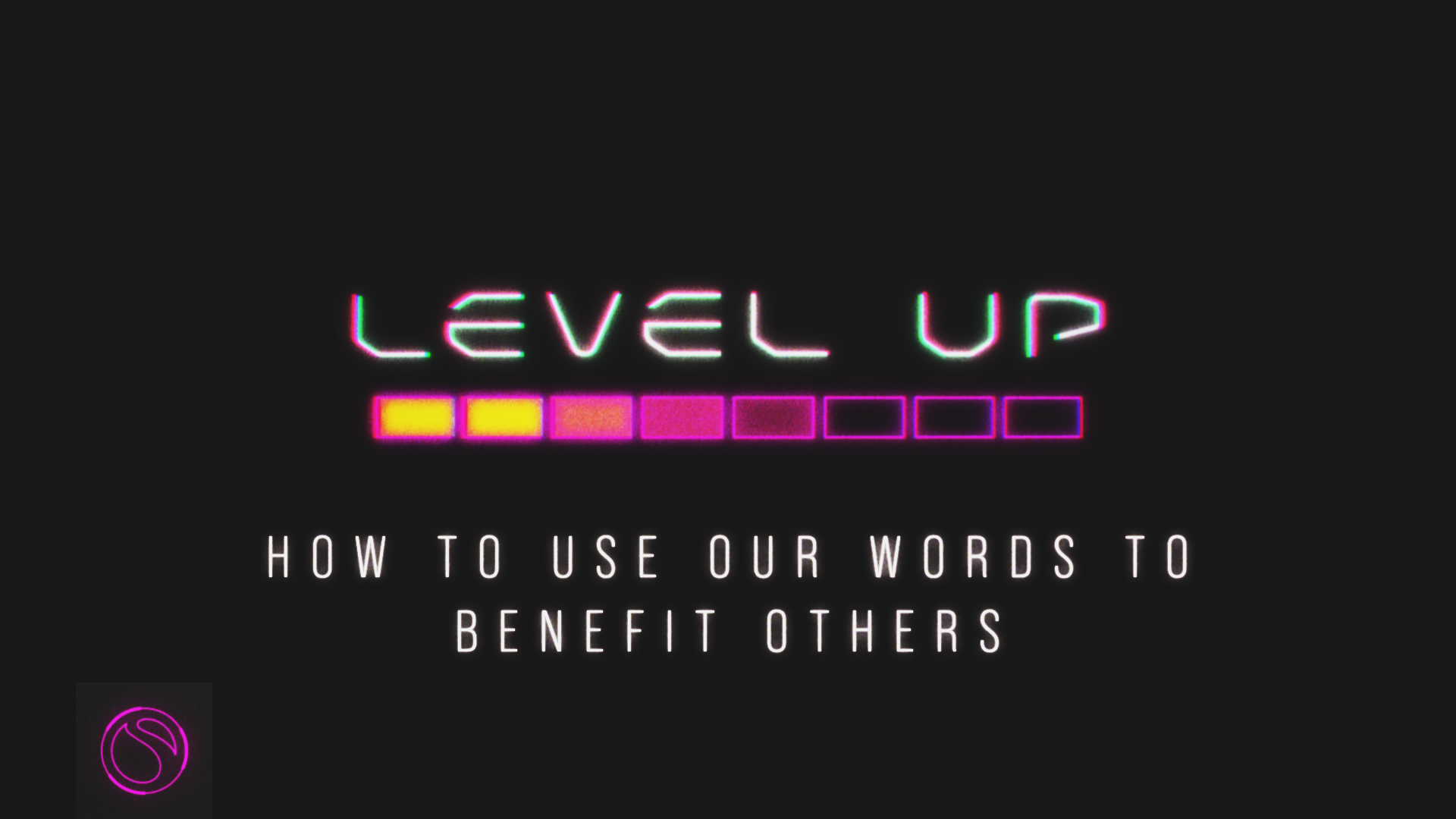 Watch  - How To Use Our Words To Benefit Others