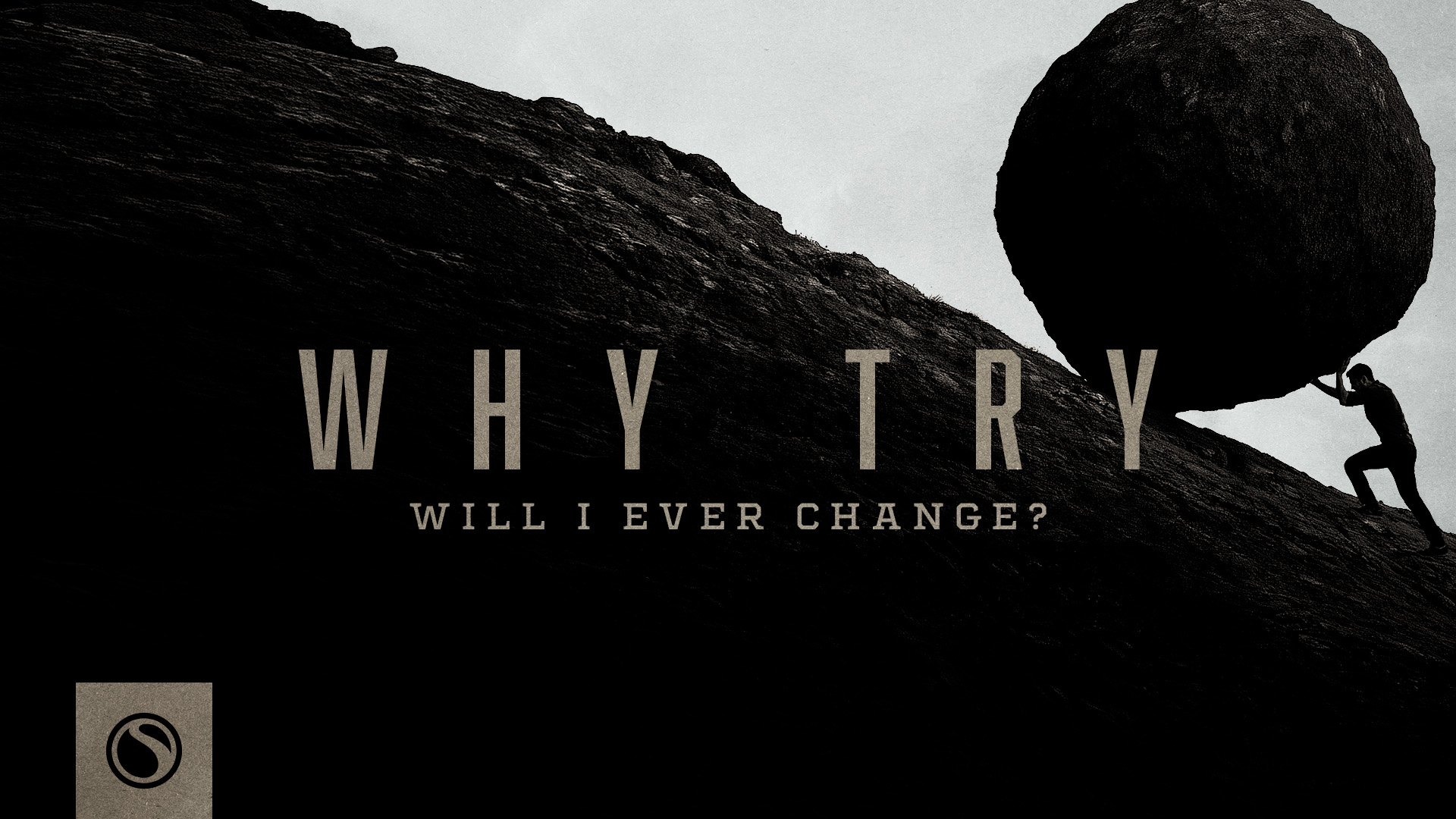 Watch Why Try - Will I Ever Change?