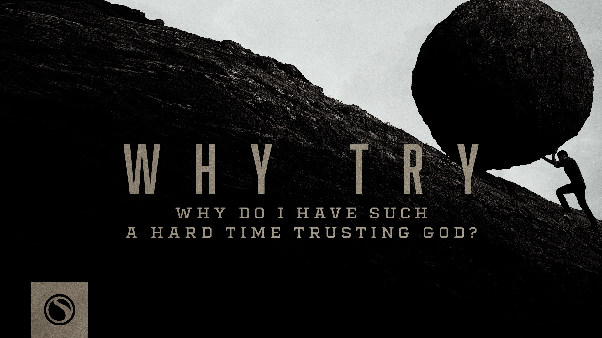 Watch Why Try - Why Do I Have Such A Hard Time Trusting God?