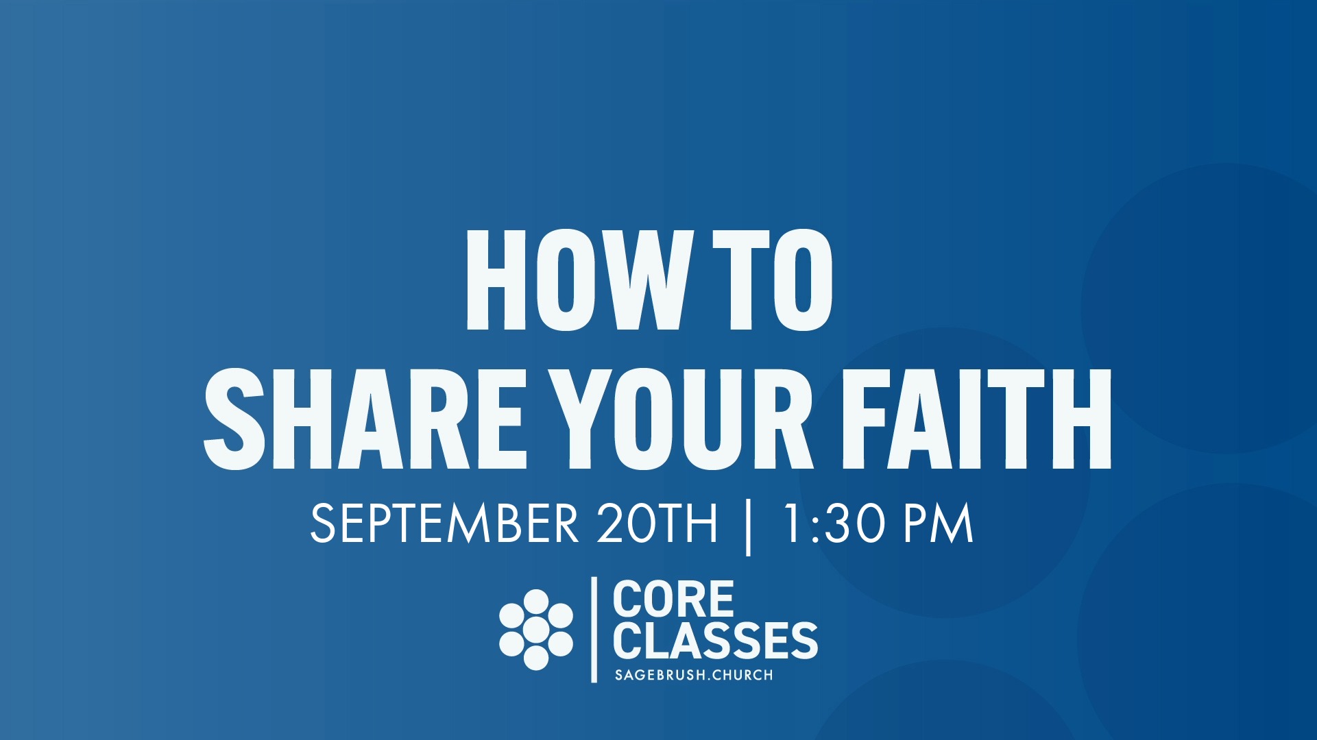 Core Class: How to Share Your Faith (Sept 20)