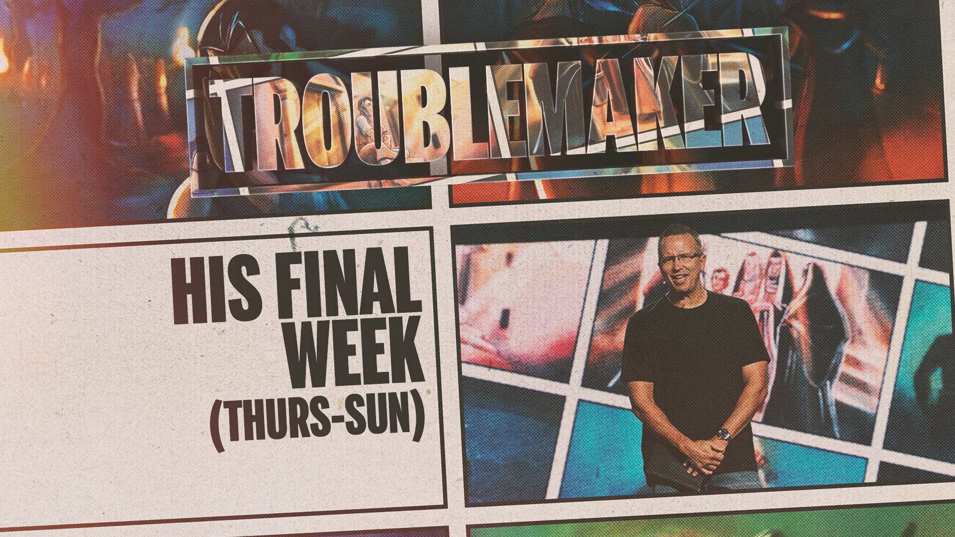 Watch  - His Final Week (Thurs-Sun)