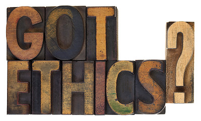 Image showing Got ethics?  Vintage wood type.