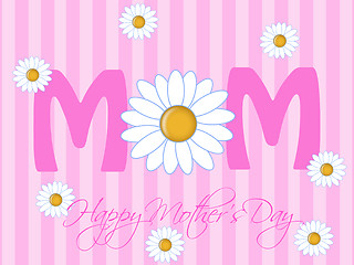 Image showing Happy Mothers Day with Daisy Flowers