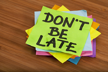 Image showing do not be late reminder