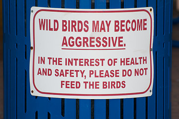 Image showing Sign not to feed the aggressive wild birds 