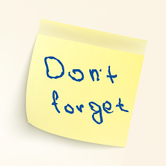 Image showing Don't forget. Yellow sticky note paper. EPS 8