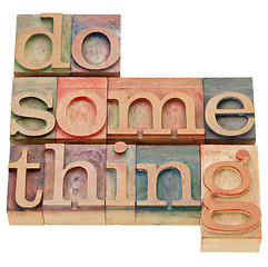 Image showing do something in letterpress type