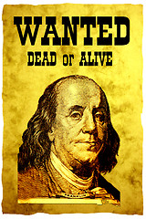 Image showing Conceptual WANTED poster. The head of USA 100 dollars bill- president Franklin on the vintage WANTED poster.